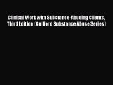 Ebook Clinical Work with Substance-Abusing Clients Third Edition (Guilford Substance Abuse