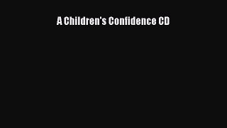 Read A Children's Confidence CD Ebook Free