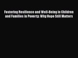 Ebook Fostering Resilience and Well-Being in Children and Families in Poverty: Why Hope Still