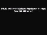 [Read Book] FAR/FC 2014: Federal Aviation Regulations for Flight Crew (FAR/AIM series)  EBook
