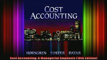 READ Ebooks FREE  Cost Accounting A Managerial Emphasis 10th Edition Full EBook