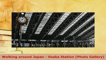 Download  Walking around Japan  Osaka Station Photo Gallery Read Full Ebook