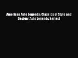 [Read Book] American Auto Legends: Classics of Style and Design (Auto Legends Series)  EBook