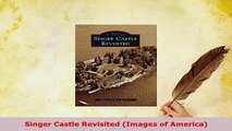 Download  Singer Castle Revisited Images of America Free Books