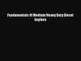 [Read Book] Fundamentals Of Medium/Heavy Duty Diesel Engines  Read Online