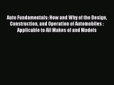 [Read Book] Auto Fundamentals: How and Why of the Design Construction and Operation of Automobiles