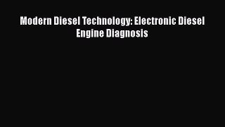 [Read Book] Modern Diesel Technology: Electronic Diesel Engine Diagnosis  EBook