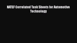 [Read Book] NATEF Correlated Task Sheets for Automotive Technology Free PDF