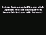 [Read Book] Static and Dynamic Analysis of Structures: with An Emphasis on Mechanics and Computer
