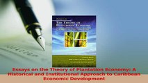 Read  Essays on the Theory of Plantation Economy A Historical and Institutional Approach to Ebook Free