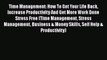 [Read Book] Time Management: How To Get Your Life Back Increase Productivity And Get More Work
