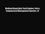 [Read Book] Medium/Heavy Duty Truck Engines Fuel & Computerized Management Systems 2E Free