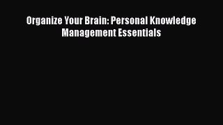 [Read Book] Organize Your Brain: Personal Knowledge Management Essentials  EBook