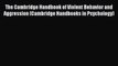 Ebook The Cambridge Handbook of Violent Behavior and Aggression (Cambridge Handbooks in Psychology)