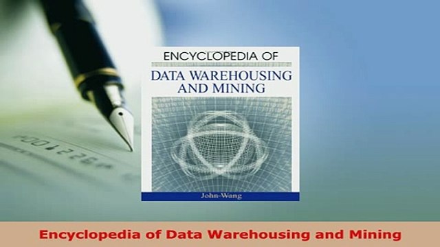 PDF Encyclopedia of Data Warehousing and Mining Download Full Ebook