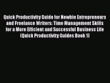 [Read Book] Quick Productivity Guide for Newbie Entrepreneurs and Freelance Writers: Time Management