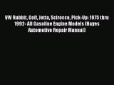 [Read Book] VW Rabbit Golf Jetta Scirocco Pick-Up: 1975 thru 1992- All Gasoline Engine Models