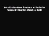 Ebook Mentalization-based Treatment for Borderline Personality Disorder: A Practical Guide