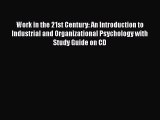 Read Work in the 21st Century: An Introduction to Industrial and Organizational Psychology