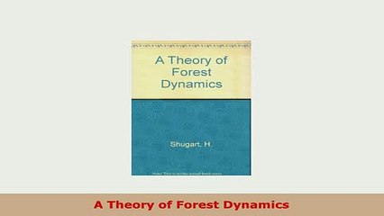PDF  A Theory of Forest Dynamics Download Full Ebook