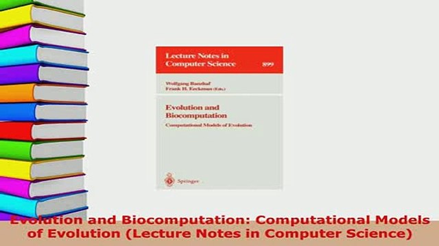 PDF Evolution and Biocomputation Computational Models of Evolution Lecture Notes in Computer PDF Full Ebook