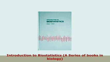 Download  Introduction to Biostatistics A Series of books in biology Download Full Ebook
