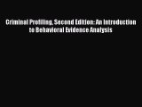Ebook Criminal Profiling Second Edition: An Introduction to Behavioral Evidence Analysis Read