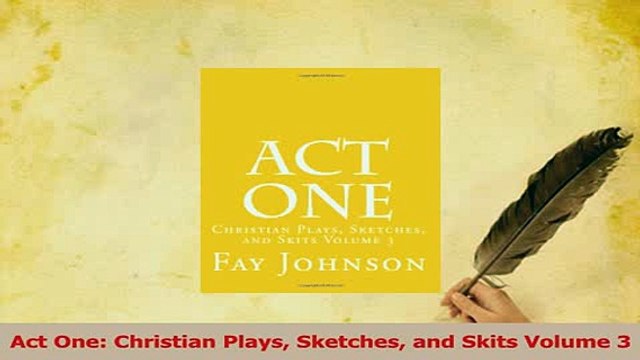 PDF Act One Christian Plays Sketches and Skits Volume 3 Read Online