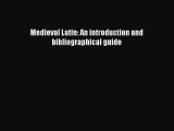 Read Medieval Latin: An introduction and bibliographical guide Ebook Free
