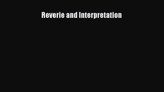 Ebook Reverie and Interpretation Read Full Ebook