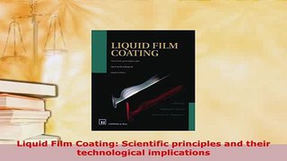 Download  Liquid Film Coating Scientific principles and their technological implications PDF Book Free