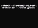 Read Handbook of Clinical Health Psychology Volume 1: Medical Disorders and Behavioral Applications