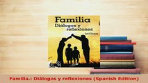 PDF  Familia Diálogos y reflexiones Spanish Edition Download Online