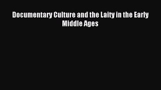 Read Documentary Culture and the Laity in the Early Middle Ages PDF Free