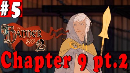 #5| The Banner Saga 2 Gameplay Walkthrough Guide | Chapter 9 pt.2| PC Full HD No Commentary English