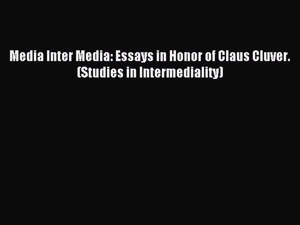 Download Media Inter Media: Essays in Honor of Claus Cluver. (Studies in Intermediality) PDF