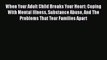 Read When Your Adult Child Breaks Your Heart: Coping With Mental Illness Substance Abuse And