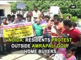 Noida: Residents protest outside Amrapali Golf Home buyers