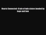 Download Hearts Connected- A tale of twin sisters bonded by hope and love Free Books