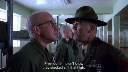 "How tall are you" - Full Metal Jacket