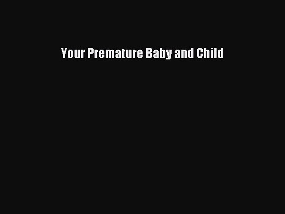 PDF Your Premature Baby and Child  EBook
