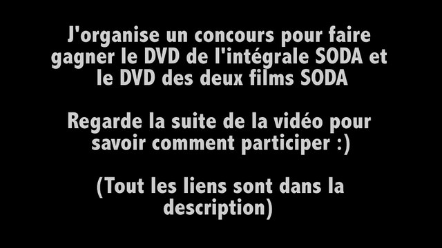 CONCOURS : Gagne le DVD de l'intégrale SODA et le DVD des deux films SODA
