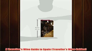 Free   A Travellers Wine Guide to Spain Travellers Wine Guides Read Download