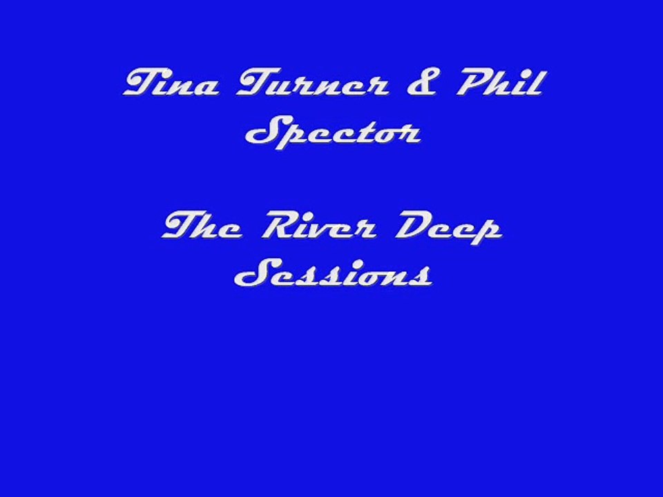 Ike and Tina Turner - The River Deep Sessions