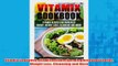 Free   Vitamix Cookbook 400 Vitamix Recipes for Increased Energy Weight Loss Cleansing and More Read Download