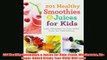 Free   201 Healthy Smoothies  Juices for Kids Fresh Wholesome NoSugarAdded Drinks Your Child Read Download