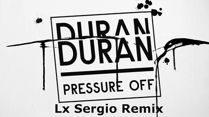 Duran Duran - Pressure Off (Lx Sergio Remix)