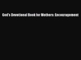 Read God's Devotional Book for Mothers: Encouragement Ebook Free