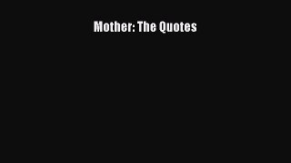 Read Mother: The Quotes Ebook Free