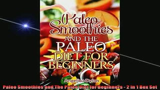 FREE PDF  Paleo Smoothies and The Paleo Diet for Beginners  2 in 1 Box Set READ ONLINE